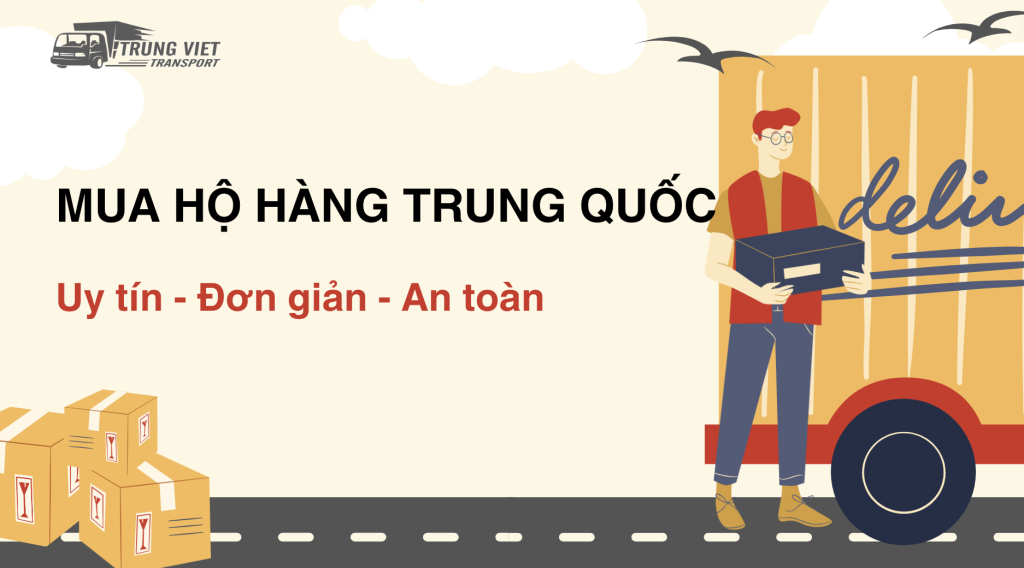 Dịch vụ mua hộ tại Vận tải Trung Việt: Giải pháp tối ưu cho nguồn hàng Trung Quốc của bạn