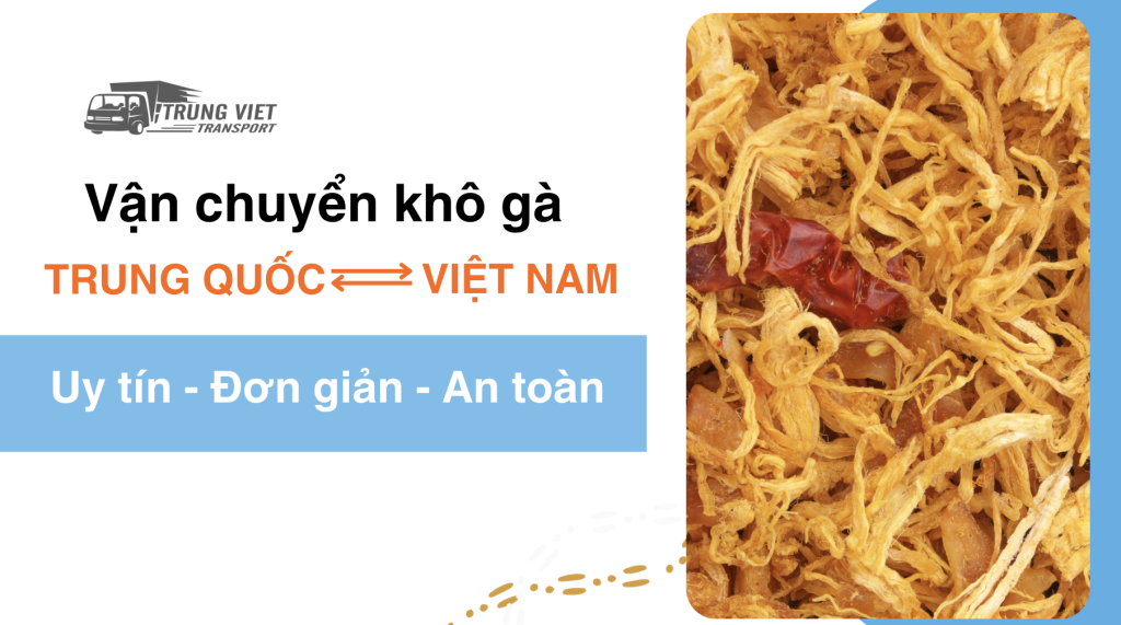 Vận chuyển khô gà Trung Quốc - Việt Nam