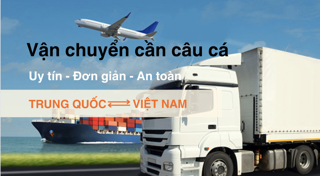 Vận Chuyển Cần Câu Uy Tín: Vận tải Trung Việt