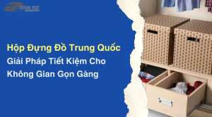 Hộp Đựng Đồ Trung Quốc: Giải Pháp Tiết Kiệm Cho Không Gian Gọn Gàng