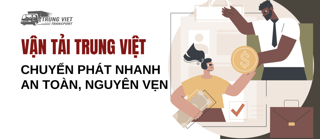 Chuyển phát nhanh an toàn, nguyên vẹn tại Vận tải Trung Việt