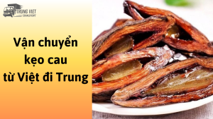 Vận chuyển kẹo cau từ Việt Nam đi Trung Quốc