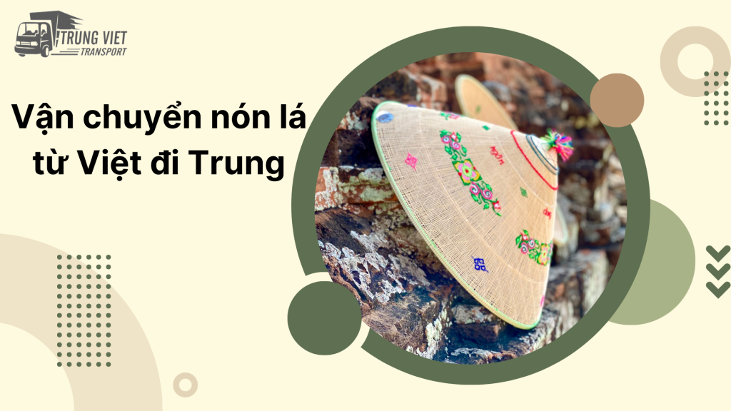 Vận chuyển nón lá từ Việt Nam đi Trung Quốc