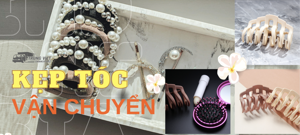 Vận chuyển kẹp tóc từ Trung Quốc về Việt Nam