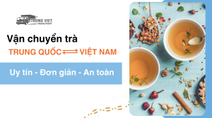 Vận chuyển trà đi Trung Quốc