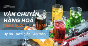 Vận chuyển nước uống có ga từ Trung Quốc về Việt Nam