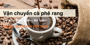 Vận chuyển cà phê rang đi Trung Quốc