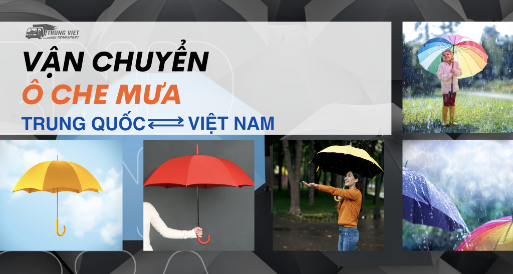 Vận chuyển ô che mưa từ Trung Quốc về Việt Nam