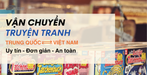 Vận chuyển truyện tranh hai chiều Trung Việt