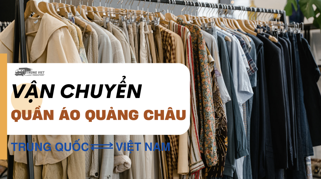 Nhập khẩu quần áo Quảng Châu về Việt Nam