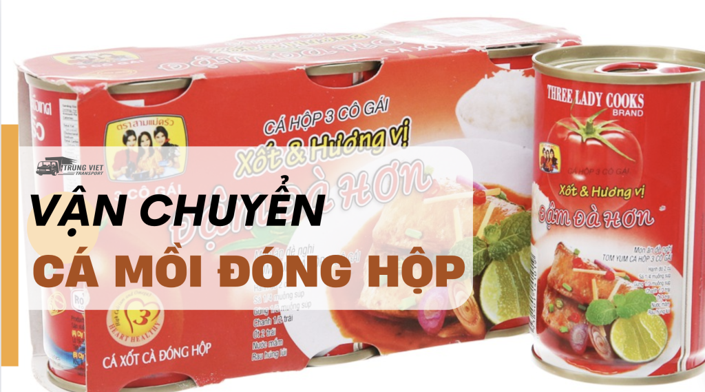 Vận chuyển cá mồi đóng hộp đi Trung Quốc