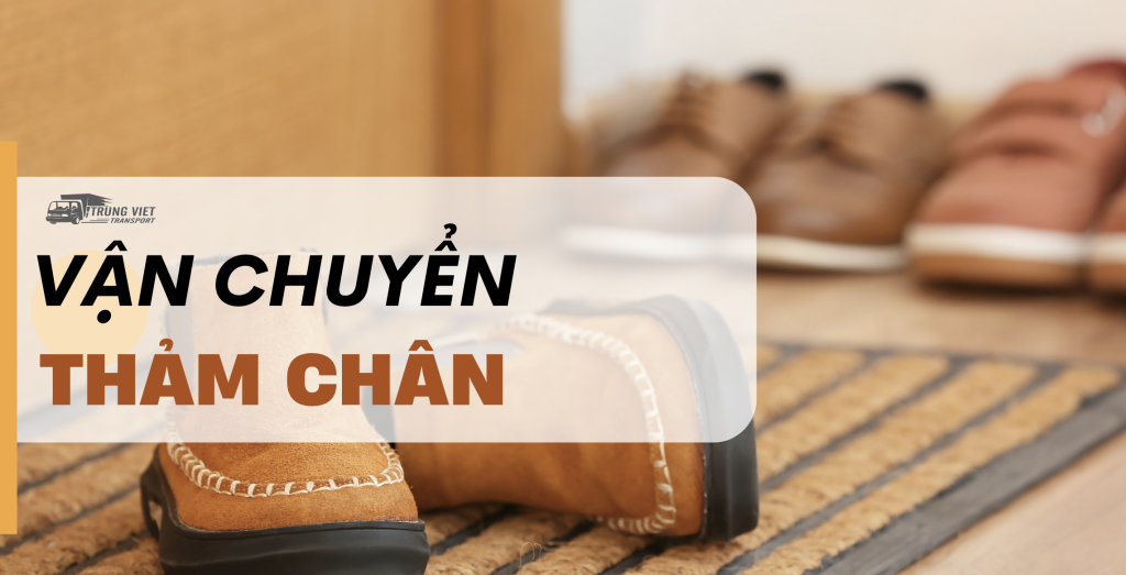 Vận chuyển thảm chân từ Trung Quốc về Việt Nam