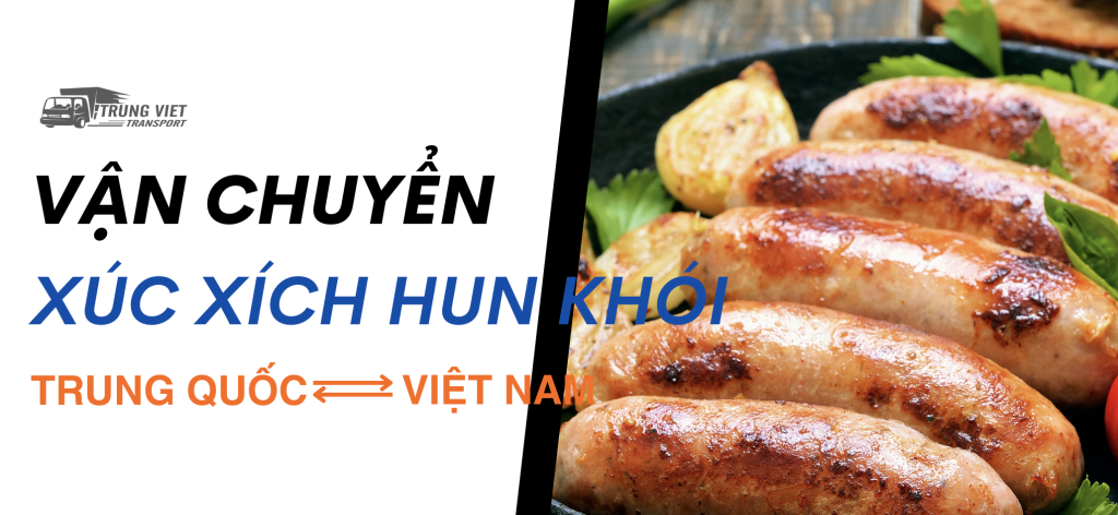 Vận chuyển xúc xích xông khói từ Trung Quốc về Việt Nam