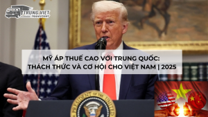 Mỹ Áp Thuế Cao Với Trung Quốc: Thách Thức Và Cơ Hội Cho Việt Nam | 2025