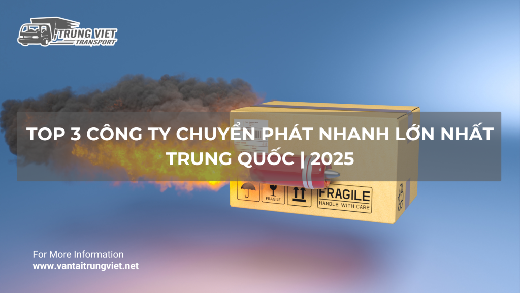 TOP 3 CÔNG TY CHUYỂN PHÁT NHANH LỚN NHẤT TRUNG QUỐC | 2025