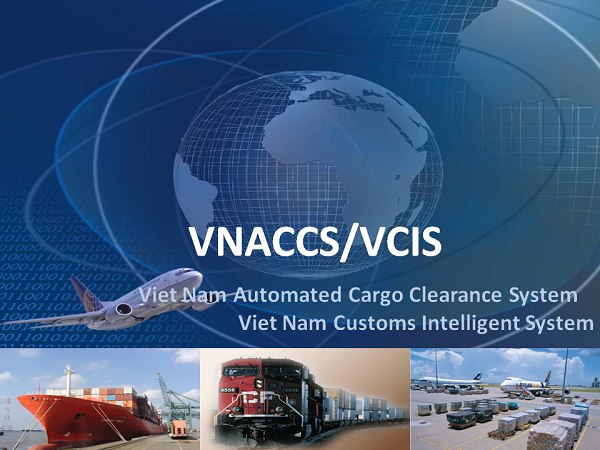 VNACCS – Giải Pháp Thông Quan Hàng Hóa Tự Động Hiện Đại Tại Việt Nam